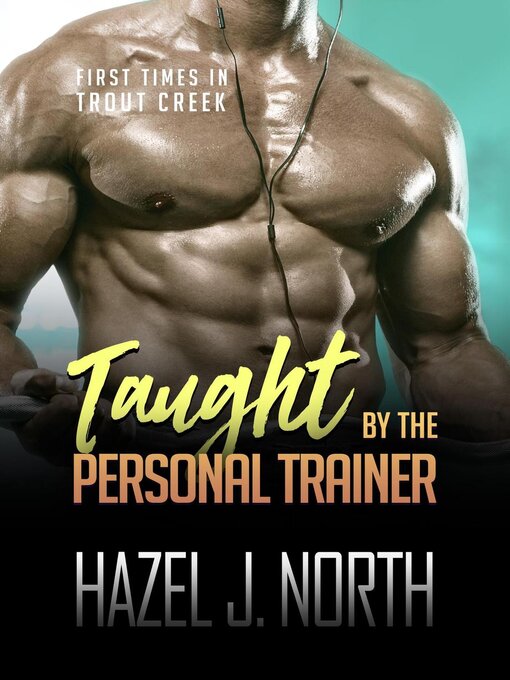 Title details for Taught by the Personal Trainer by Hazel J. North - Available
